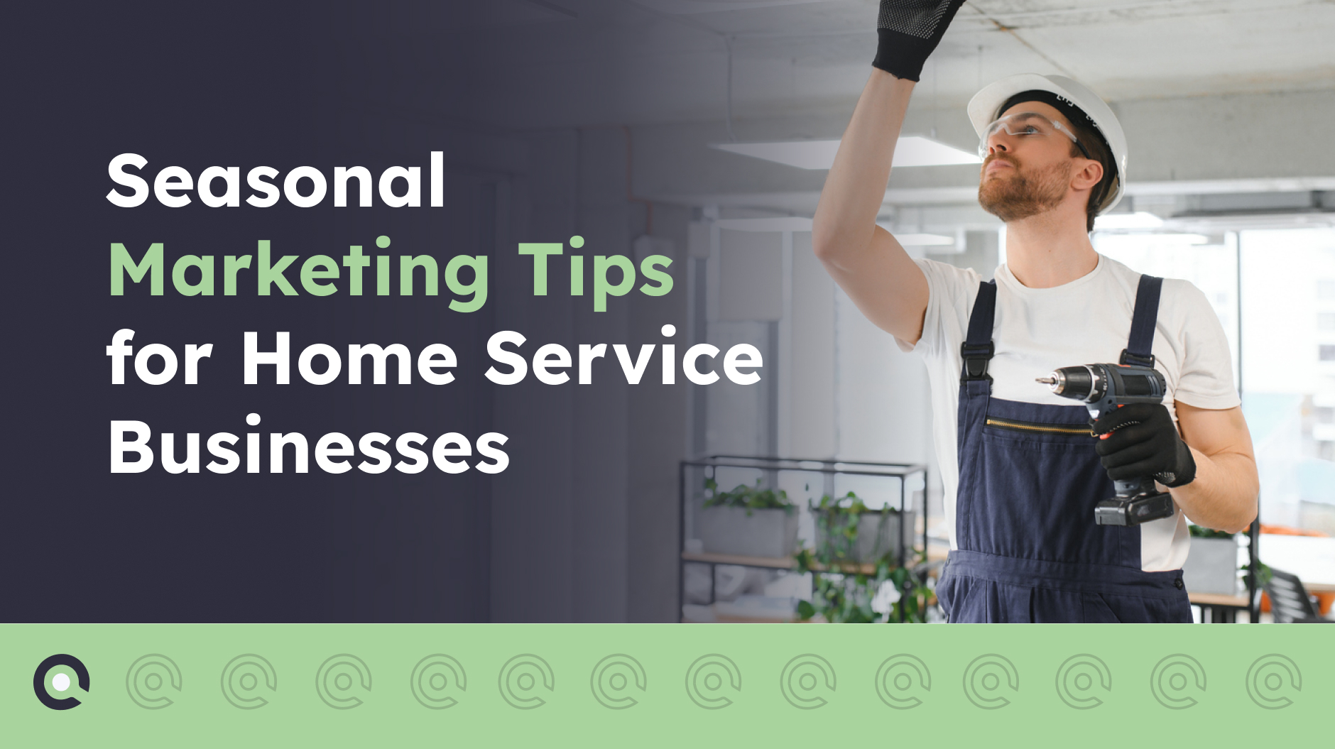 Seasonal and Event-Based Marketing for Home Services
